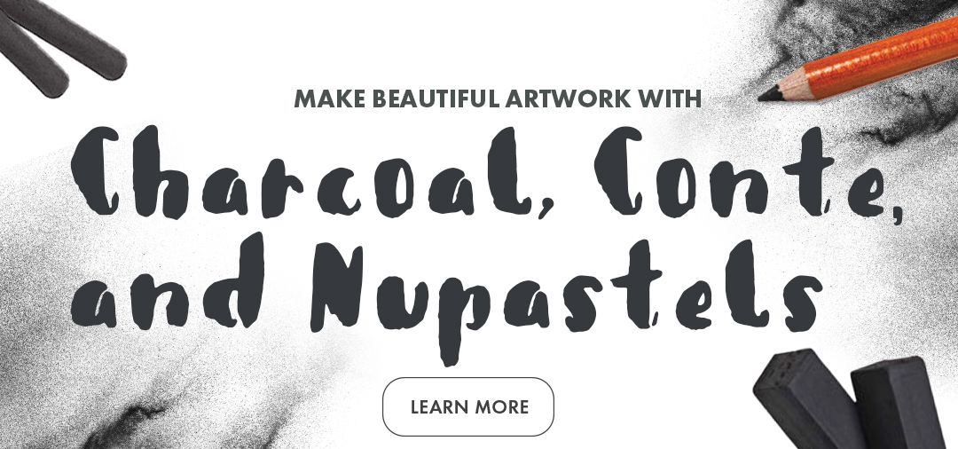 Charcoal, Conte & Nupastels