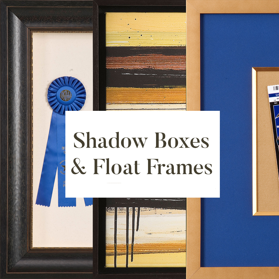 Shadow Boxes & Float Frames